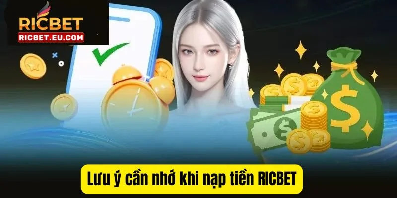 Chú ý quan trọng cần biết để nạp tiền RICBET thành công ngay lần đầu. 