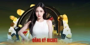 Đăng Ký RICBET - Tạo Tài Khoản 1 Phút, Nhận ID Tức Thì