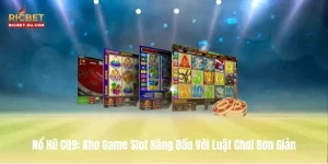 Nổ Hũ CQ9: Kho Game Slot Hàng Đầu Với Luật Chơi Đơn Giản